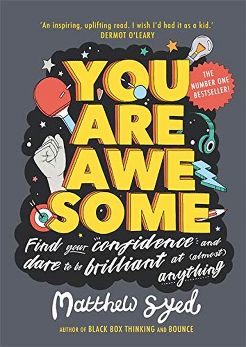 you are awesome: find your confidence and dare to be brilliant at (almost) anything